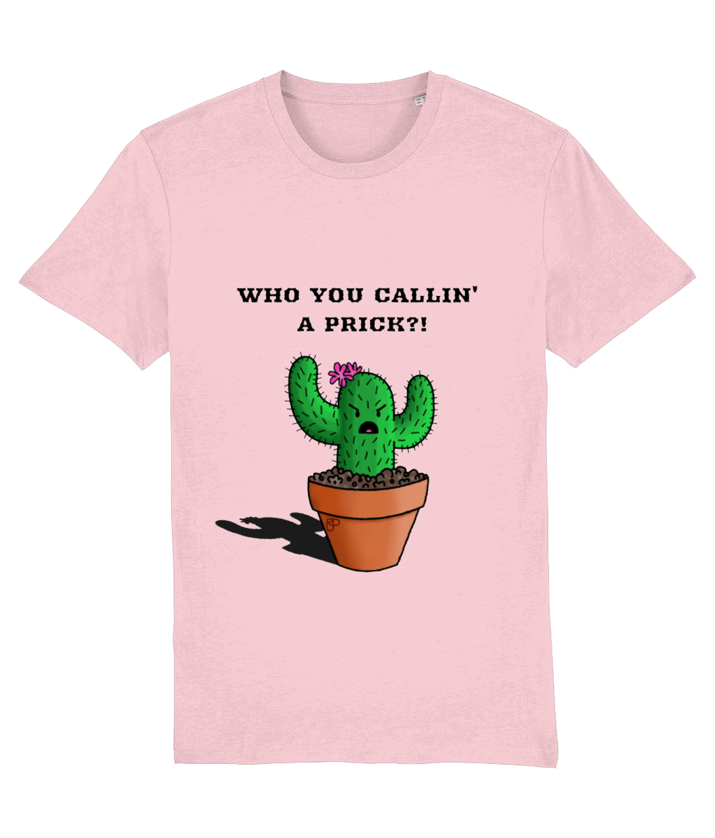 Prickly Cactus "who you callin' a prick?!" cotton pink t-shirt